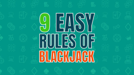 9 Easy Rules Of Blackjack