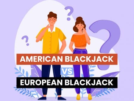 Why American Blackjack is better than European Blackjack